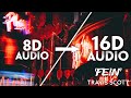 Travis Scott FE N 16D AUDIO NOT 8D Tiktok Song