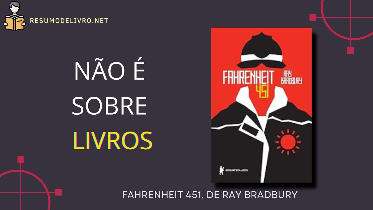 Resumo do livro Fahrenheit 451. Autor Ray Bradbury