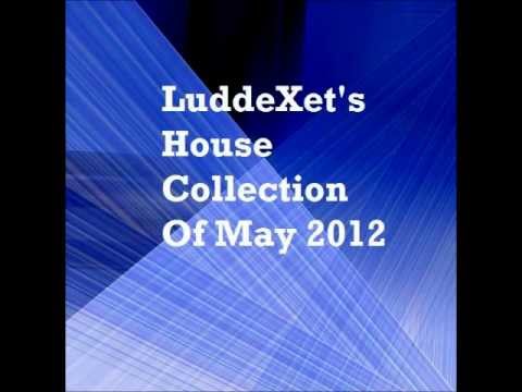 LuddeXet's House Collection Of May 2012