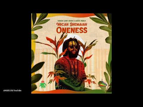 Micah Shemaiah & Addis Pablo - Oneness [Green Lion Crew / Ineffable Records] Release 2021