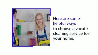 How To Choose A Vacate Cleaning Service For Your Home?