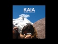 Kaia   The Night Was On To Me