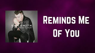 Sam Smith - Reminds Me Of You (Lyrics)