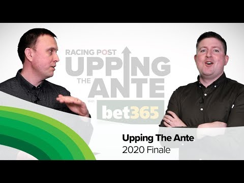 Upping The Ante | Cheltenham Festival 2020 Preview Finale