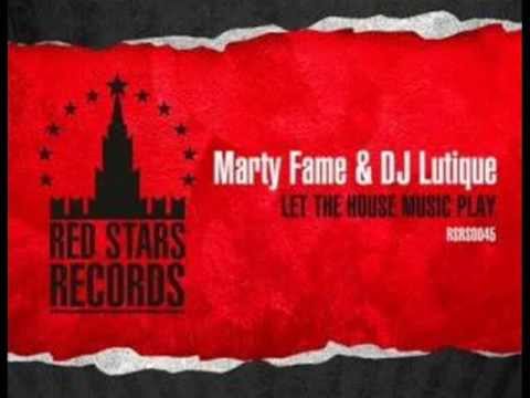 DJ Lutique & Marty Fame - Let The House Music Play (Buy One Get One Free Remix﻿)