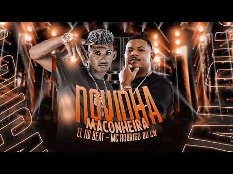 NOVINHA MACONHEIRA - CL NO BEAT MC RODRIGO DO CN. REMIX BREGA FUNK 2022