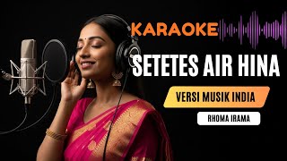 Download lagu SETETES AIR HINA – Rhoma Irama | Karaoke Dangdut Versi Musik India mp3