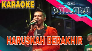 Download lagu Haruskah Berakhir Karaoke tanpa vokal Gerry Mahesa New Pallapa mp3
