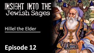 Insight into the Jewish Sages - Hillel the Elder