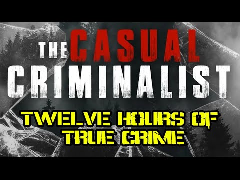 12 Hours of Casual Criminalist True Crime (No Sponsors)