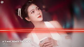 A Y Mạc (Remix Tiktok V2)阿吉太组合 - 阿�