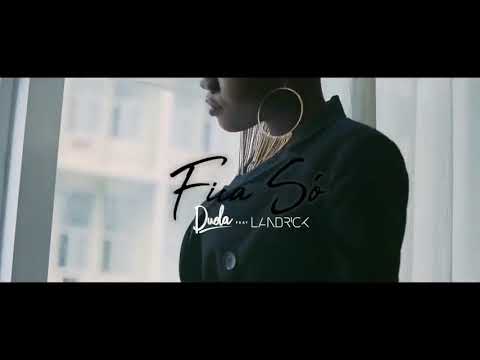 Duda ft Landrick - Fica só