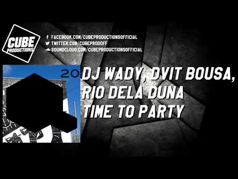 DJ WADY, DVIT BOUSA, RIO DELA DUNA - Time to party [Official]