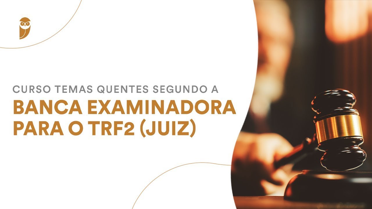 Curso Temas Quentes segundo a Banca Examinadora para o TRF2 (Juiz): Direito Constitucional