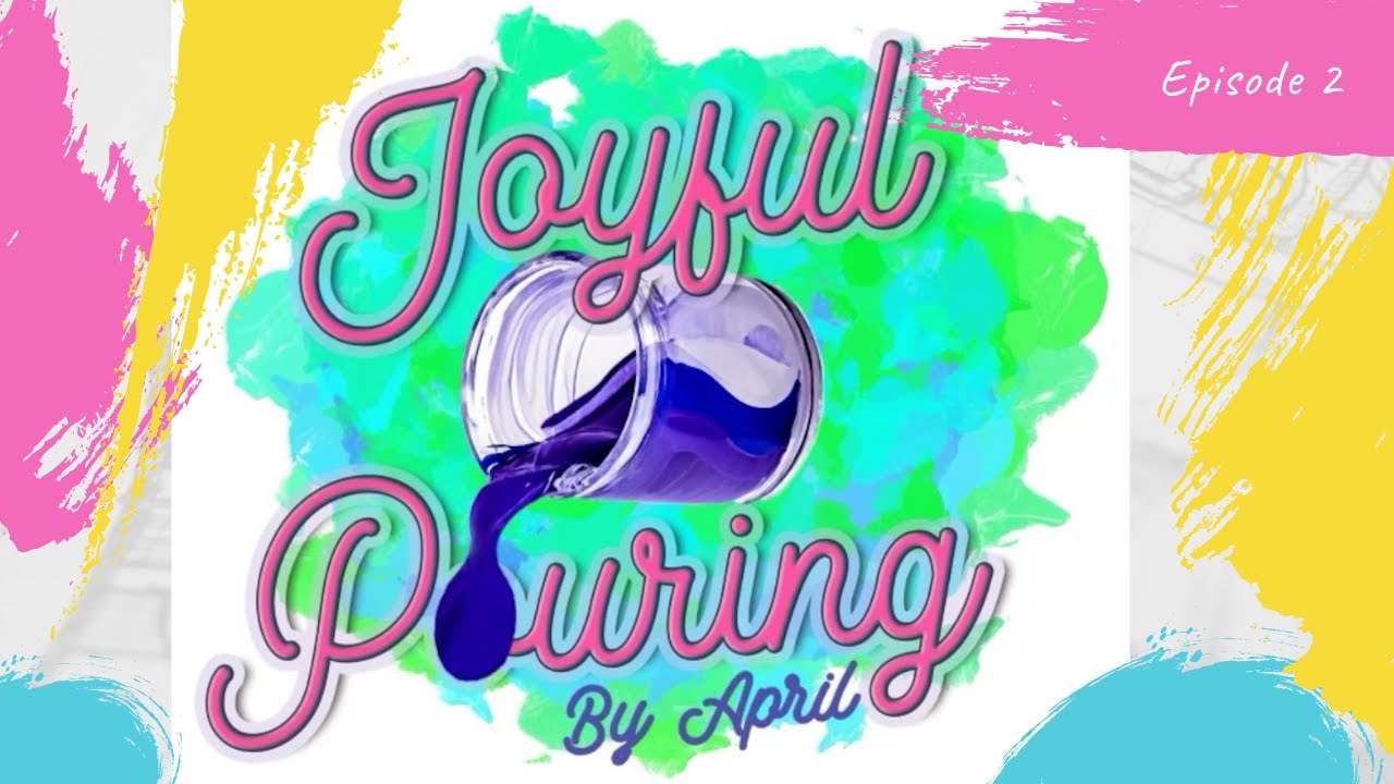 Joyful Pouring by April | Episode 2