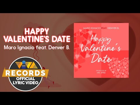 Happy Valentine's Date - Maro Ignacio feat.  Denver B. [Official Lyric Video]
