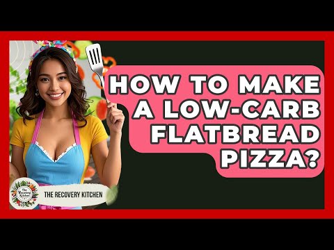 How To Make A Low-carb Flatbread Pizza? - The Recovery Kitchen