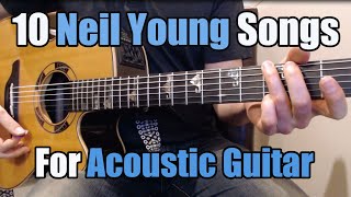Top 10 NEIL YOUNG songs for ACOUSTIC Guitar! Tabs | Lesson