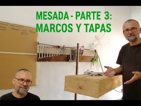 Mesada para herramientas – Parte 3: Marcos y tapas