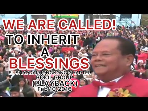 Bro. Mike Velarde Healing Message “We are Called to inherit a Blessings” EL SHADDAI HONGKONG CHAPTER