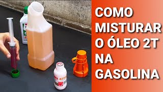 Como misturar o óleo 2T na gasolina ! (ROÇADEIRAS E MOTOSSERRAS)
