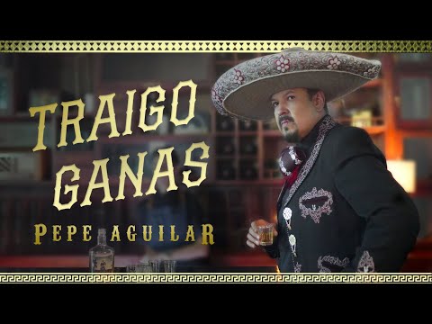 Pepe Aguilar - Traigo Ganas (Official Video)