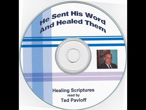 HE SENT HIS WORD AND HEALED THEM -- Healing Scriptures