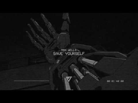 Max Wells - Save Yourself (Prod. CRITTICAL)