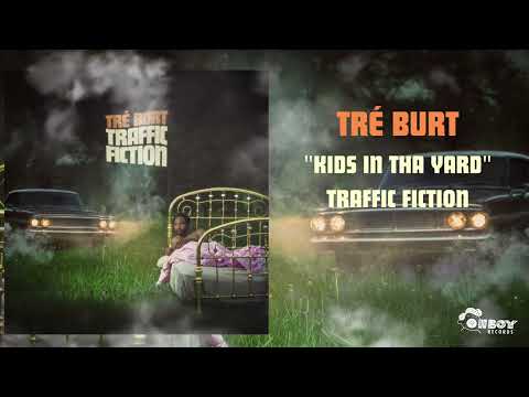 Kids In The Yard - Tré Burt