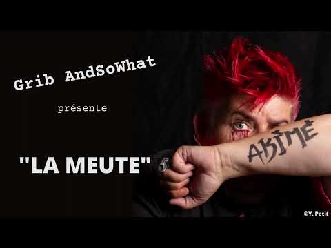 Grib AndSoWhat - La Meute