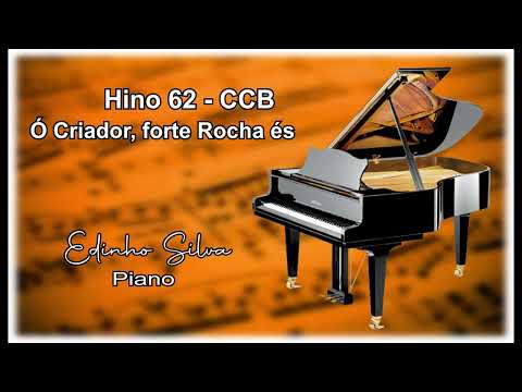 Edinho Piano  - Hino 62 CCB "Ó Criador, forte Rocha és"