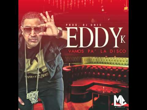 Eddy K - Vamos pa la disco (Prod. Dj Unic)