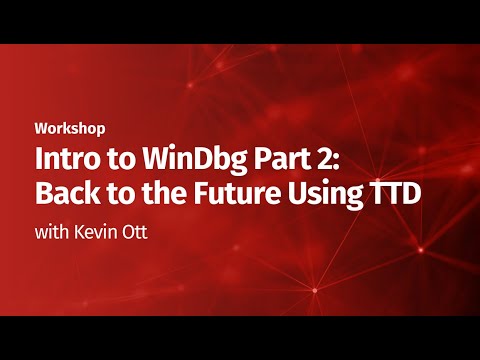 Intro to WinDbg Part 2: Back to the Future Using TTD
