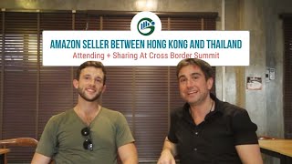 Amazon Seller, Austin, Between Hong Kong and Thailand Attending + Sharing At Cross Border Summit