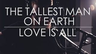 love is all // the tallest man on earth // acoustic cover