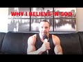 Why I Believe in God