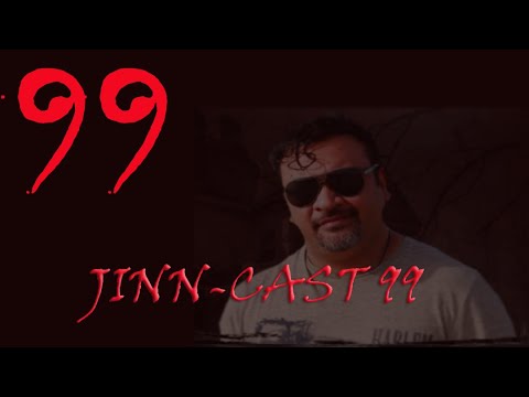 Jinn-Cast Session 99