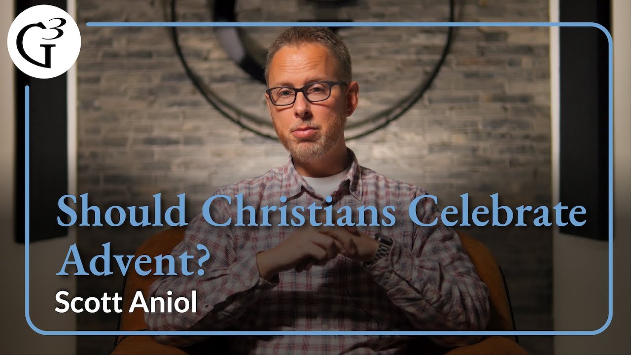 Should Christians Celebrate Advent? | Scott Aniol