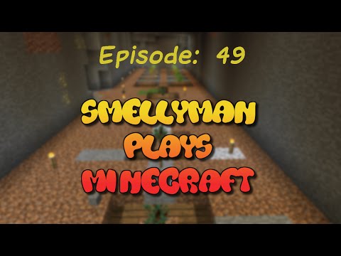 Smellyman Plays Minecraft - S01E49 - The Accomplish Nothing Episode
