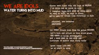 We Are Idols - Water Turns Into Mud