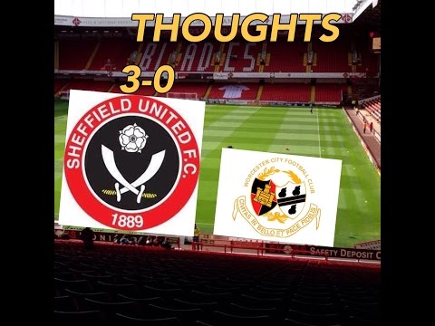 SHEFFIELD UNITED VS WORCESTER THOUGHTS!!