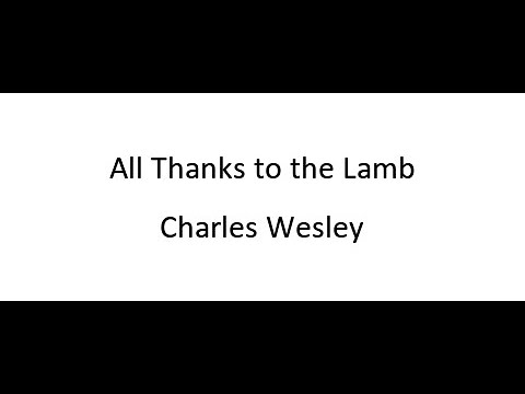 Thumbnail for All Thanks To The Lamb, Who Gives Us To Meet! video