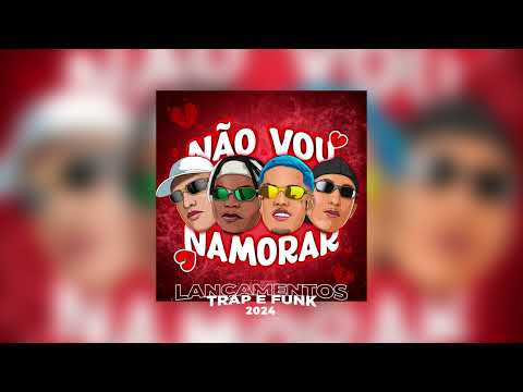 Não Vou Namorar - MC’s Dudu Sk & Th da Serra  Dj WS da Igrejinha & DJ Joao Pereira