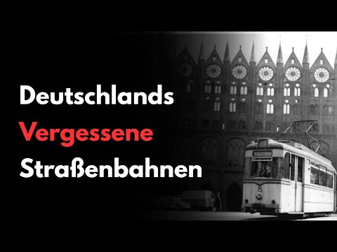 Deutschlands vergessene Straßenbahnen – Diese Städte hatten einst eine Tram.