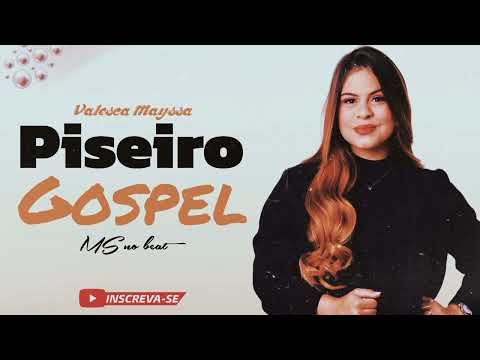 SELEÇÃO PISEIRO GOSPEL 2023 | VALESCA MAYSSA 💥