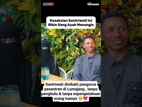Kesaksian Santriwati Yang Nikah dengan Pengurus Pesantren,