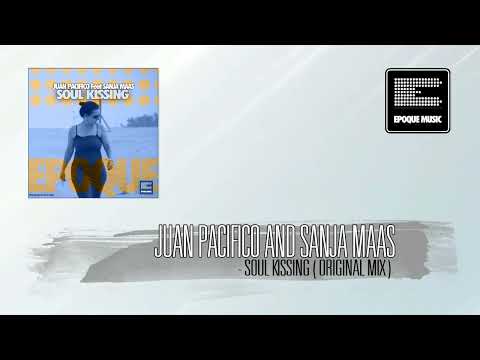 Juan Pacifico Feat Sanja Maas - Soul Kissing (Original Mix)