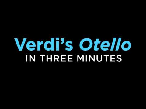 Verdi's 'Otello' Told in 3 Minutes