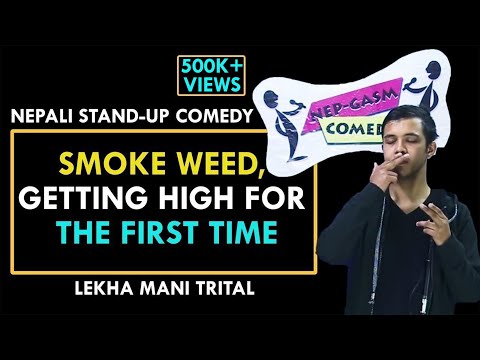 Smoke Weed, Getting High For The First Time | Nepali Stand up Comedy | Lek Mani Trital