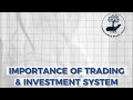 Importance of Trading & Investment System by Rakesh Pujara